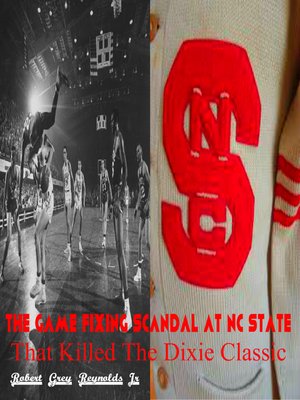 cover image of The Game Fixing Scandal At NC State That Killed the Dixie Classic